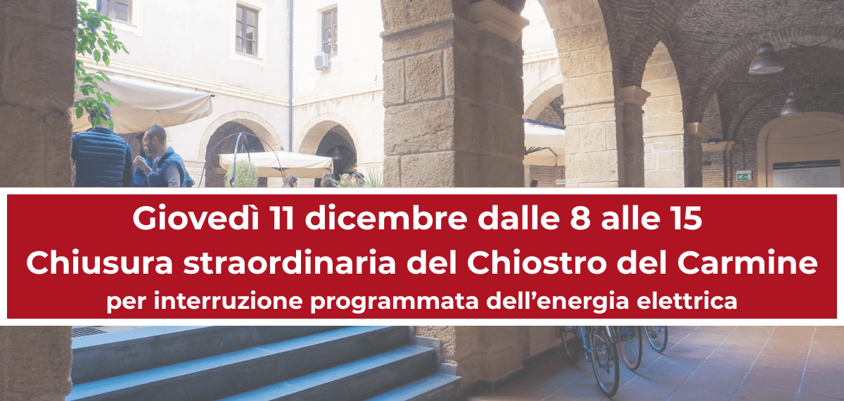 11 dicembre 2025: chiusura temporanea del Chiostro del Carmine per interruzione dell’energia elettrica